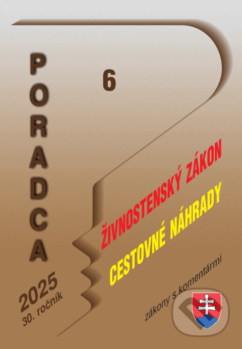 Kniha: Poradca č. 6 / 2025 - Zákon o živnostenskom podnikaní (Poradca s.r.o.). Poradca s.r.o., 2025 Kniha: Poradca č. 6 / 2025 - Zákon o živnostenskom podnikaní (Poradca s.r.o.). Poradca s.r.o., 2025