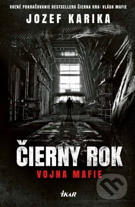 Kniha: Čierny rok: Vojna mafie (Jozef Karika). Ikar, 2017 Kniha: Čierny rok: Vojna mafie (Jozef Karika). Ikar, 2017