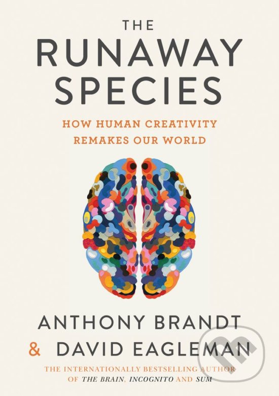 Kniha: The Runaway Species (David Eagleman). Canongate Books, 2017 Kniha: The Runaway Species (David Eagleman). Canongate Books, 2017