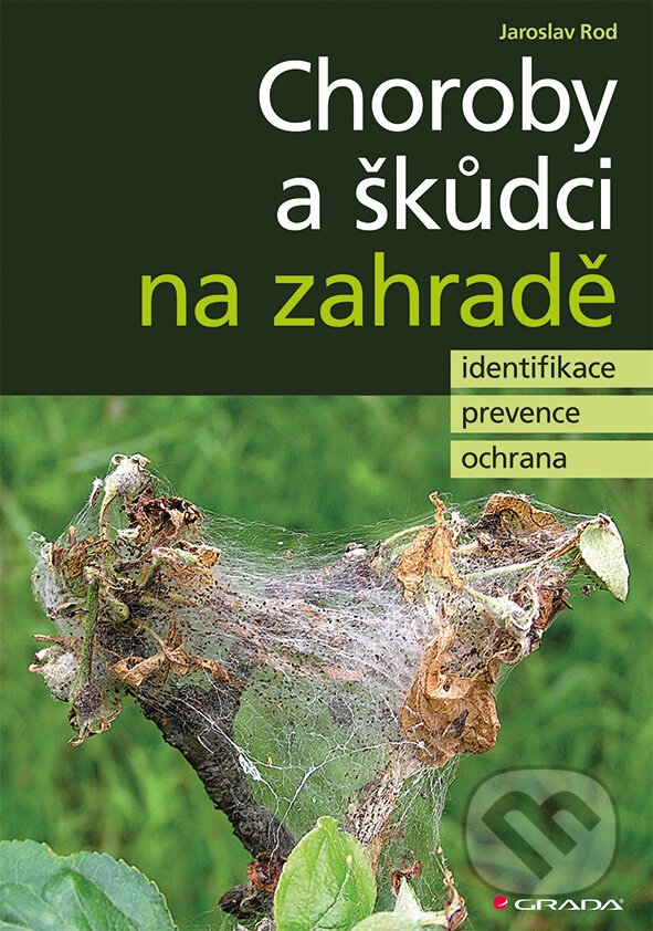 E-kniha: Choroby a škůdci na zahradě (Jaroslav Rod). Grada, 2017 E-kniha: Choroby a škůdci na zahradě (Jaroslav Rod). Grada, 2017