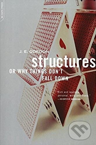 Kniha: Structures (J.E. Gordon). Da Capo, 2003 Kniha: Structures (J.E. Gordon). Da Capo, 2003