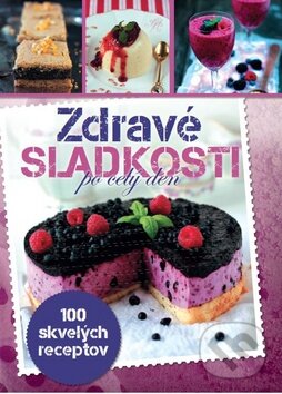 Kniha: Zdravé sladkosti (Bookmedia). Bookmedia, 2017 Kniha: Zdravé sladkosti (Bookmedia). Bookmedia, 2017