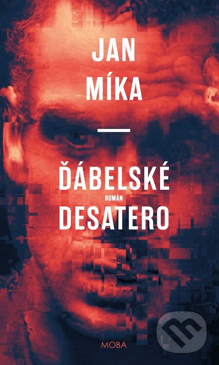 E-kniha: Ďábelské Desatero (Jan Míka). Moba, 2017 E-kniha: Ďábelské Desatero (Jan Míka). Moba, 2017