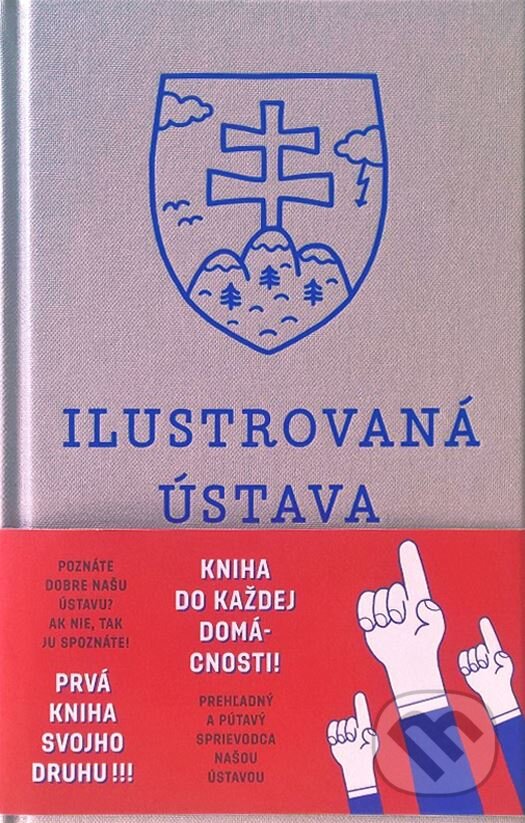 Kniha: Ilustrovaná ústava Slovenskej republiky (82 Book and Design Shop). 82 Book and Design Shop, 2017 Kniha: Ilustrovaná ústava Slovenskej republiky (82 Book and Design Shop). 82 Book and Design Shop, 2017