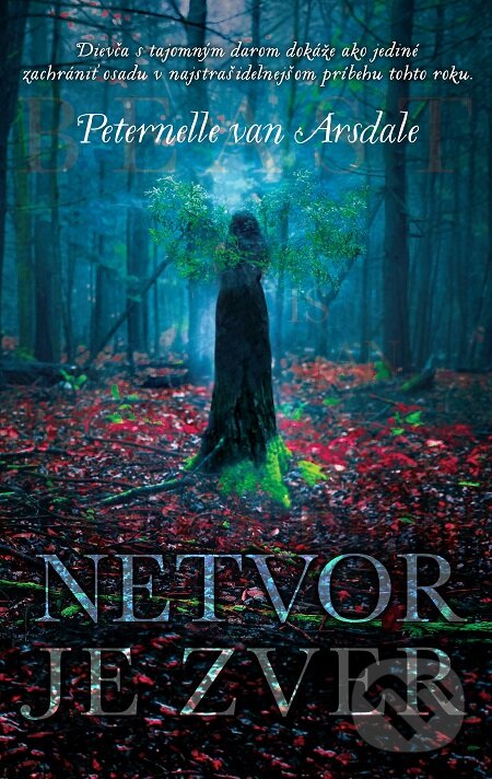 E-kniha: Netvor je zver (Peternelle van Arsdale). Slovart, 2017 E-kniha: Netvor je zver (Peternelle van Arsdale). Slovart, 2017