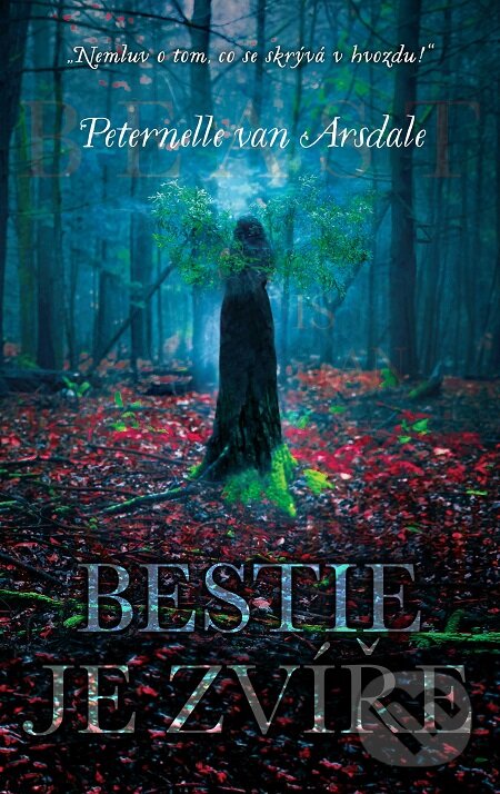 E-kniha: Bestie je zvíře (Peternelle van Arsdale). Slovart CZ, 2017 E-kniha: Bestie je zvíře (Peternelle van Arsdale). Slovart CZ, 2017