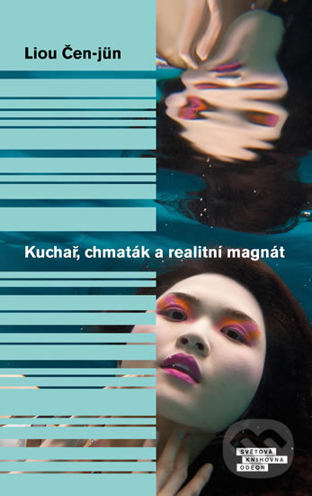 Kniha: Kuchař, chmaták a realitní magnát (Liou Čen-jün). Odeon CZ, 2017 Kniha: Kuchař, chmaták a realitní magnát (Liou Čen-jün). Odeon CZ, 2017