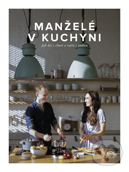 Manželé v kuchyni - Jirka Kuča, Marika Kučová, 2017