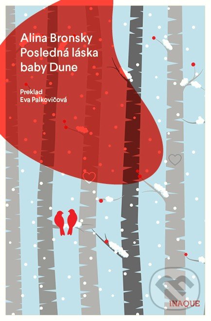 Kniha: Posledná láska baby Dune (Alina Bronsky). Inaque, 2018 Kniha: Posledná láska baby Dune (Alina Bronsky). Inaque, 2018