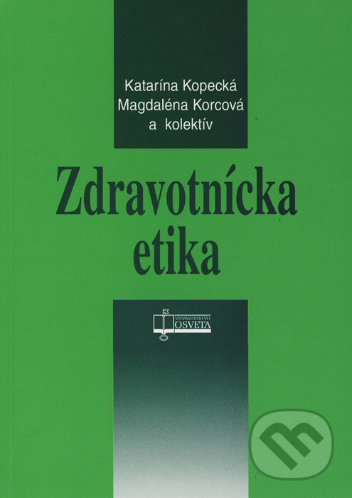 Kniha: Zdravotnícka etika (Katarína Kopecká, Magdaléna Korcová a kolektiv). Osveta, 2017 Kniha: Zdravotnícka etika (Katarína Kopecká, Magdaléna Korcová a kolektiv). Osveta, 2017