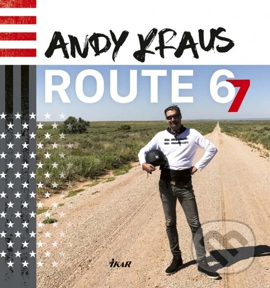 Kniha: Route 67 (Andy Kraus). Ikar, 2017 Kniha: Route 67 (Andy Kraus). Ikar, 2017