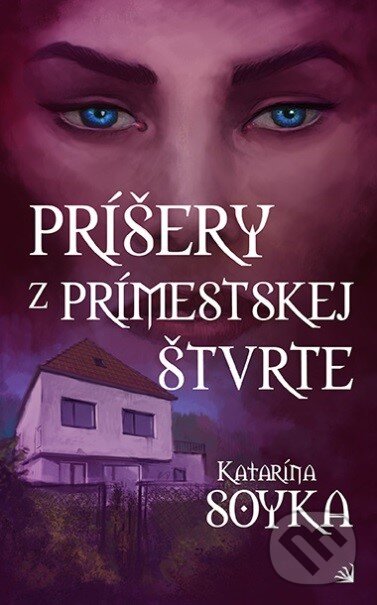Kniha: Príšery z prímestskej štvrte (Katarína Soyka). Hydra, 2017 Kniha: Príšery z prímestskej štvrte (Katarína Soyka). Hydra, 2017