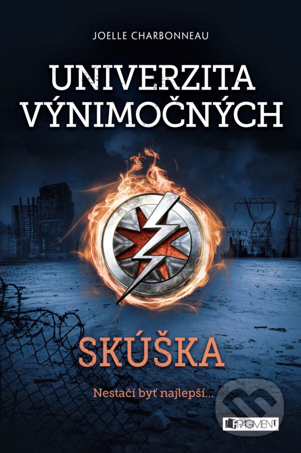 Kniha: Univerzita výnimočných: Skúška (Joelle Charbonneau). Fragment, 2017 Kniha: Univerzita výnimočných: Skúška (Joelle Charbonneau). Fragment, 2017