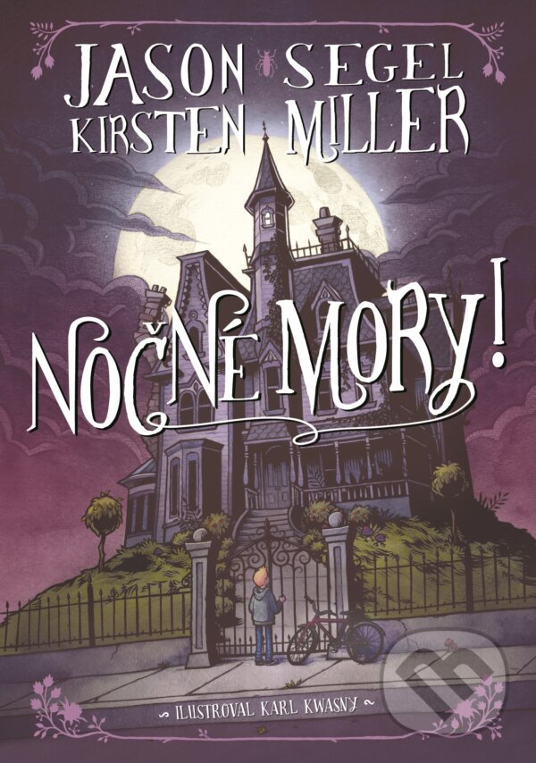 Kniha: Nočné mory! (Jason Segel a Kirsten Miller). XYZ, 2017 Kniha: Nočné mory! (Jason Segel a Kirsten Miller). XYZ, 2017