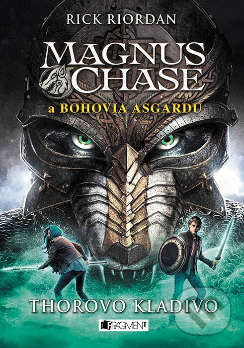 Kniha: Magnus Chase a bohovia Asgardu: Thorovo kladivo (Rick Riordan). Fragment, 2017 Kniha: Magnus Chase a bohovia Asgardu: Thorovo kladivo (Rick Riordan). Fragment, 2017