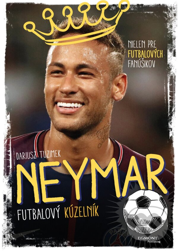 Kniha: Neymar (Yvette Darska). Egmont SK, 2017 Kniha: Neymar (Yvette Darska). Egmont SK, 2017