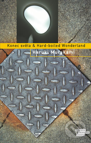 Kniha: Konec světa & Hard-boiled Wonderland (Haruki Murakami). Odeon CZ, 2017 Kniha: Konec světa & Hard-boiled Wonderland (Haruki Murakami). Odeon CZ, 2017