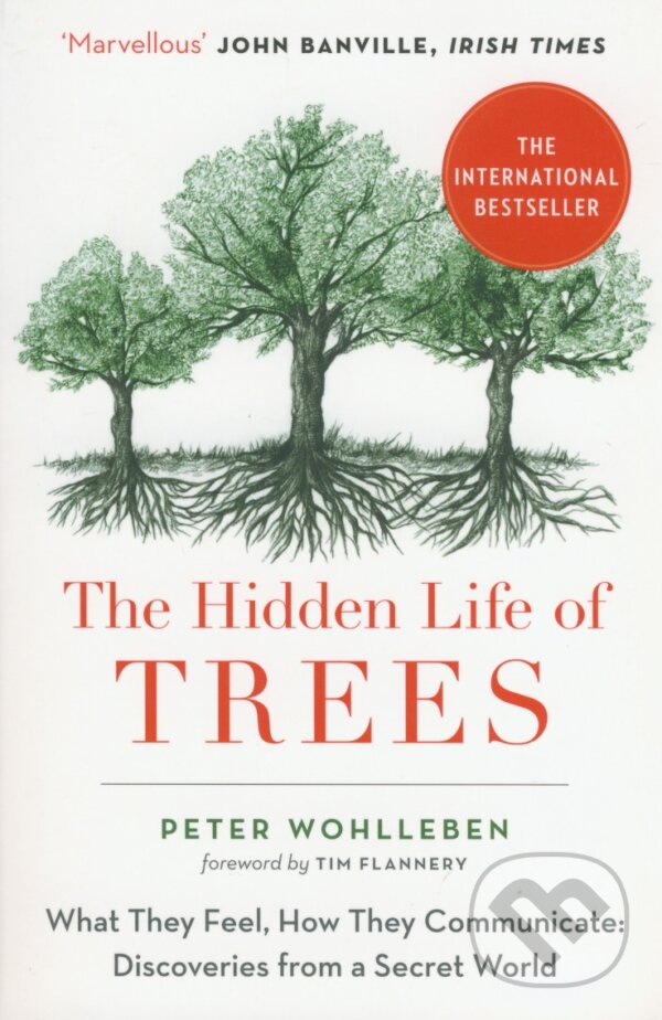 Kniha: The Hidden Life of Trees (Peter Wohlleben). HarperCollins, 2017 Kniha: The Hidden Life of Trees (Peter Wohlleben). HarperCollins, 2017
