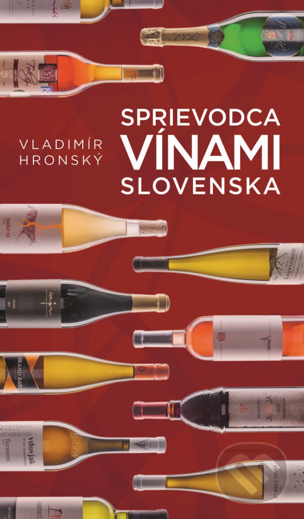 Sprievodca vínami Slovenska (červená) - Vladimír Hronský, Slovart, 2017