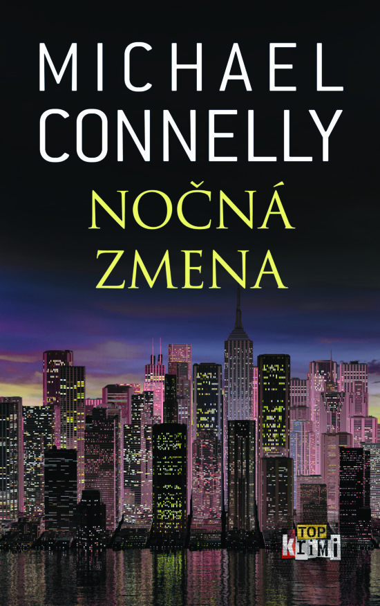 Kniha: Nočná zmena (Michael Connelly). Slovart, 2017 Kniha: Nočná zmena (Michael Connelly). Slovart, 2017