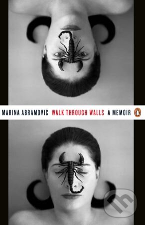 Kniha: Walk Through Walls (Marina Abramović). Penguin Books, 2017 Kniha: Walk Through Walls (Marina Abramović). Penguin Books, 2017