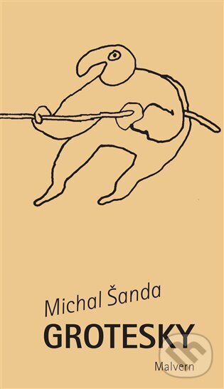 Kniha: Grotesky (Michal Šanda). Malvern, 2025 Kniha: Grotesky (Michal Šanda). Malvern, 2025