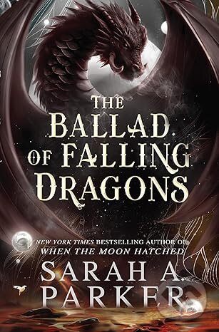 Kniha: The Ballad of Falling Dragons (Sarah A. Parker). HarperCollins, 2026 Kniha: The Ballad of Falling Dragons (Sarah A. Parker). HarperCollins, 2026