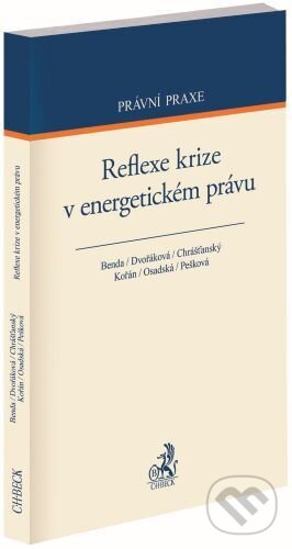 Kniha: Reflexe krize v energetickém právu (Josef Benda a Tereza Dvořáková). C. H. Beck, 2025 Kniha: Reflexe krize v energetickém právu (Josef Benda a Tereza Dvořáková). C. H. Beck, 2025