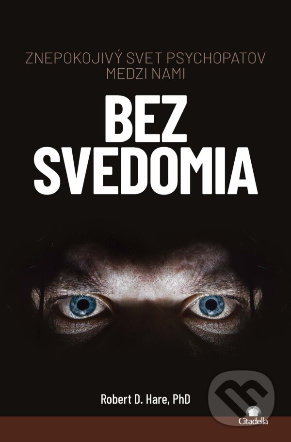 E-kniha: Bez svedomia (Robert D. Hare). Citadella, 2022 E-kniha: Bez svedomia (Robert D. Hare). Citadella, 2022