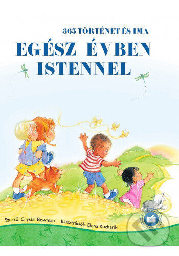 Kniha: Egész évben Istennel (Crystal Bowman). Jónás Izsmán Keresztyén Magvető, 2021 Kniha: Egész évben Istennel (Crystal Bowman). Jónás Izsmán Keresztyén Magvető, 2021