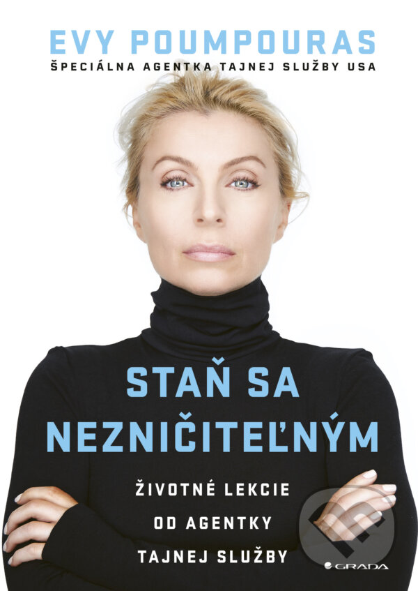 Kniha: Staň sa nezničiteľným (Evy Poumpouras). Grada, 2025 Kniha: Staň sa nezničiteľným (Evy Poumpouras). Grada, 2025