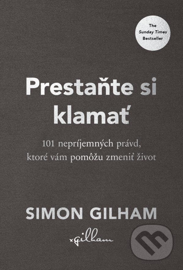 Kniha: Prestaňte si klamať (Simon Gilham). Tatran, 2025 Kniha: Prestaňte si klamať (Simon Gilham). Tatran, 2025