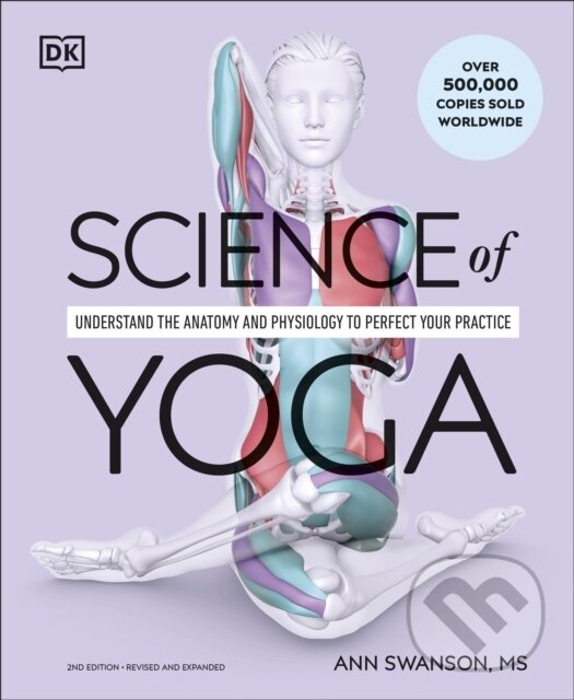 Kniha: Science of Yoga (Ann Swanson). Dorling Kindersley, 2024 Kniha: Science of Yoga (Ann Swanson). Dorling Kindersley, 2024