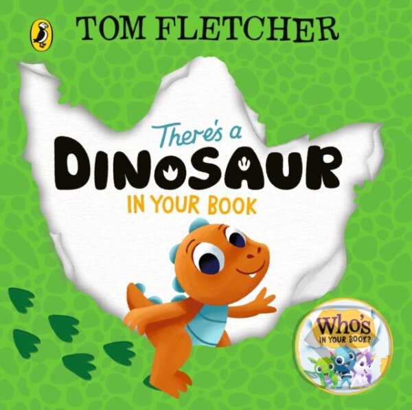 Kniha: There's a Dinosaur in Your Book (Tom Fletcher). Penguin Random House Childrens UK, 2025 Kniha: There's a Dinosaur in Your Book (Tom Fletcher). Penguin Random House Childrens UK, 2025