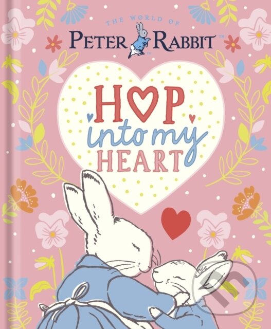 Kniha: Peter Rabbit: Hop Into My Heart (Beatrix Potter). Puffin Books, 2025 Kniha: Peter Rabbit: Hop Into My Heart (Beatrix Potter). Puffin Books, 2025