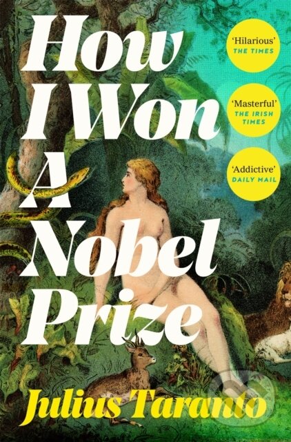 Kniha: How I Won A Nobel Prize (Julius Taranto). Pan Macmillan, 2025 Kniha: How I Won A Nobel Prize (Julius Taranto). Pan Macmillan, 2025