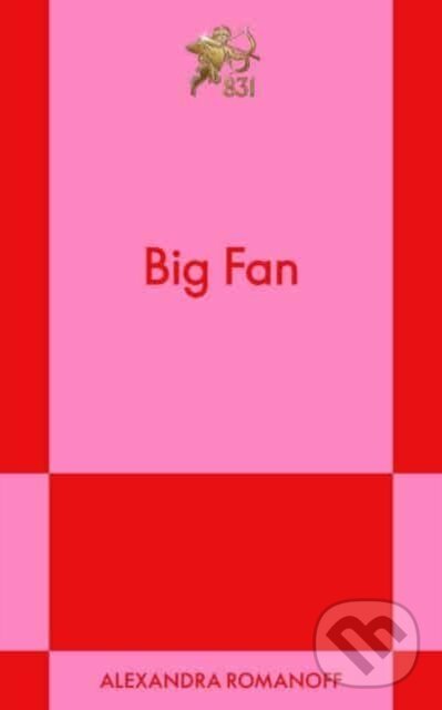 Kniha: Big Fan (Alexandra Romanoff). Authors Equity, 2024 Kniha: Big Fan (Alexandra Romanoff). Authors Equity, 2024