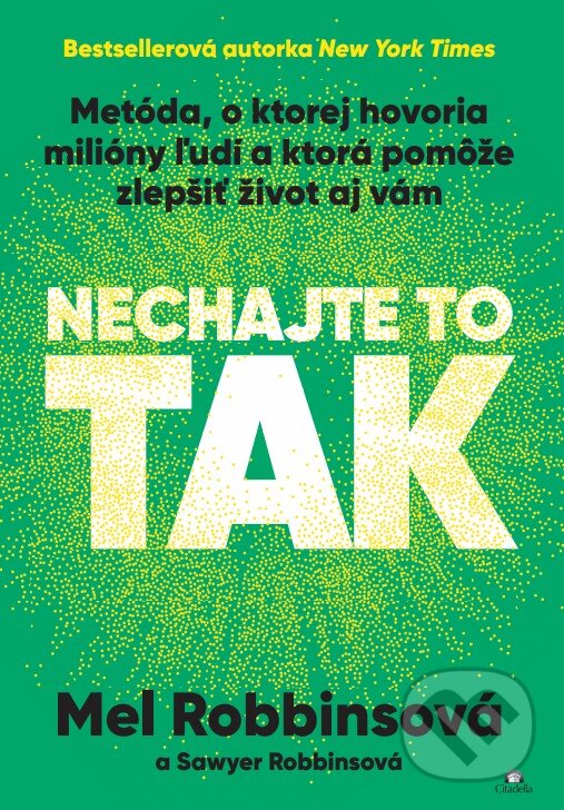 Kniha: Nechajte to tak (Mel Robbins). Citadella, 2025 Kniha: Nechajte to tak (Mel Robbins). Citadella, 2025
