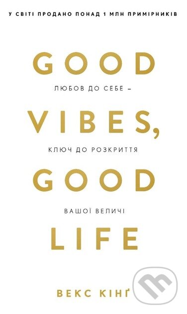 Kniha: Good Vibes, Good Life (Vex King). KSD, 2025 Kniha: Good Vibes, Good Life (Vex King). KSD, 2025