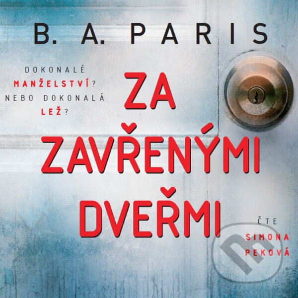 Audiokniha: Za zavřenými dveřmi (B.A. Paris). Motto, 2017 Audiokniha: Za zavřenými dveřmi (B.A. Paris). Motto, 2017