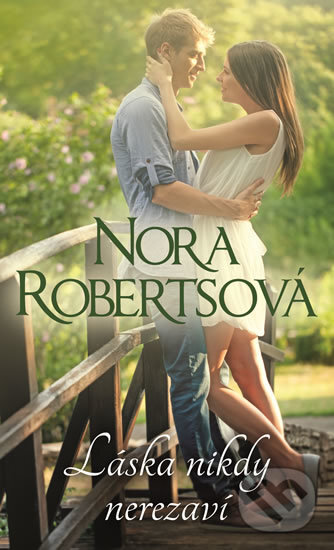 Kniha: Láska nikdy nerezaví (Nora Roberts). HarperCollins, 2017 Kniha: Láska nikdy nerezaví (Nora Roberts). HarperCollins, 2017