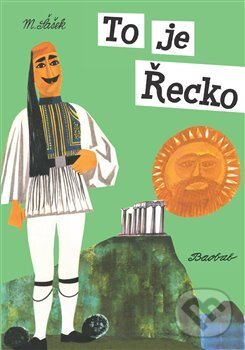 Kniha: To je Řecko (Miroslav Šašek). Baobab, 2017 Kniha: To je Řecko (Miroslav Šašek). Baobab, 2017