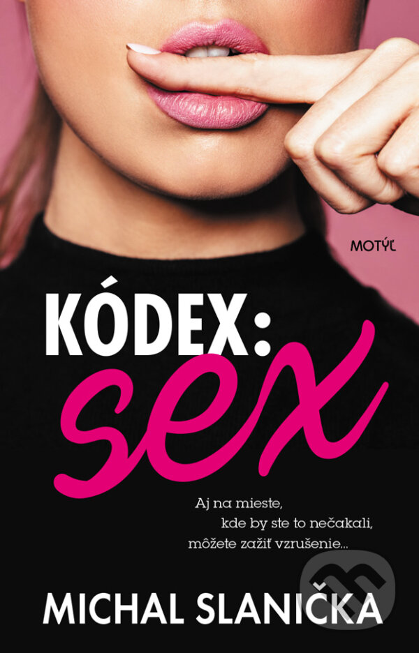 Kniha: Kódex: Sex (Michal Slanička). Motýľ, 2017 Kniha: Kódex: Sex (Michal Slanička). Motýľ, 2017