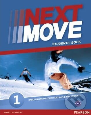 Kniha: Next Move 1: Student's Book (Carolyn Barraclough a Katherine Stannett). Pearson, 2013 Kniha: Next Move 1: Student's Book (Carolyn Barraclough a Katherine Stannett). Pearson, 2013