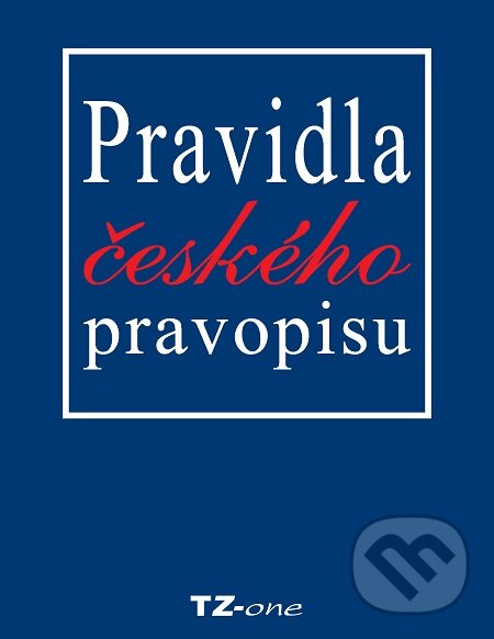 E-kniha: Pravidla českého pravopisu (Věra Zahradníčková). TZ-one, 2014 E-kniha: Pravidla českého pravopisu (Věra Zahradníčková). TZ-one, 2014