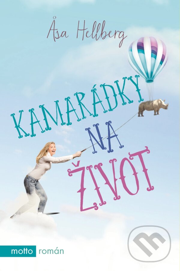 Kniha: Kamarádky na život (Asa Hellberg). Motto, 2017 Kniha: Kamarádky na život (Asa Hellberg). Motto, 2017