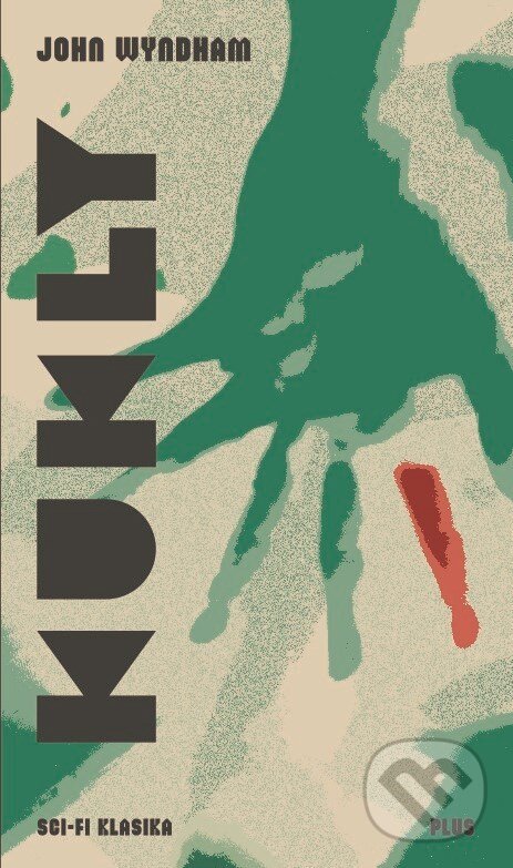 Kniha: Kukly (John Wyndham). Plus, 2017 Kniha: Kukly (John Wyndham). Plus, 2017