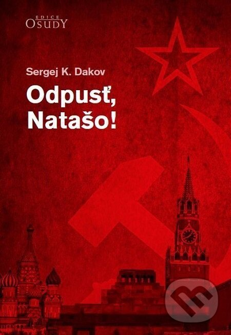 E-kniha: Odpusť, Natašo! (Sergej K. Dakov). Karmelitánské nakladatelství, 2015 E-kniha: Odpusť, Natašo! (Sergej K. Dakov). Karmelitánské nakladatelství, 2015