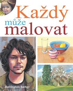 Kniha: Každý může malovat (Barrington Barber). Edice knihy Omega, 2017 Kniha: Každý může malovat (Barrington Barber). Edice knihy Omega, 2017