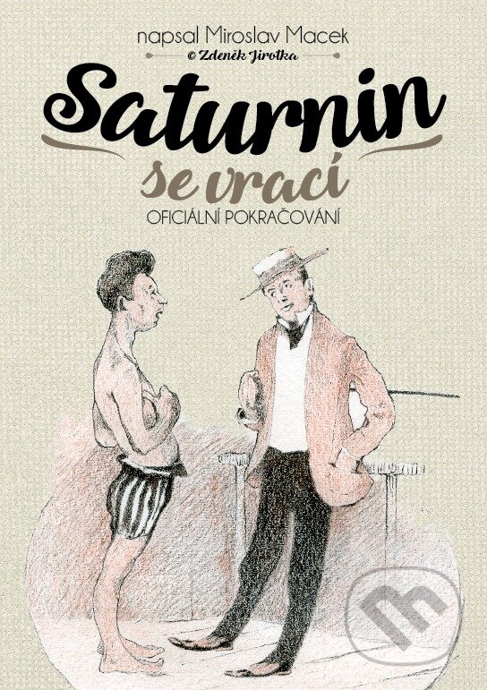 Kniha: Saturnin se vrací (Miroslav Macek a Zdeněk Jirotka). XYZ, 2017 Kniha: Saturnin se vrací (Miroslav Macek a Zdeněk Jirotka). XYZ, 2017